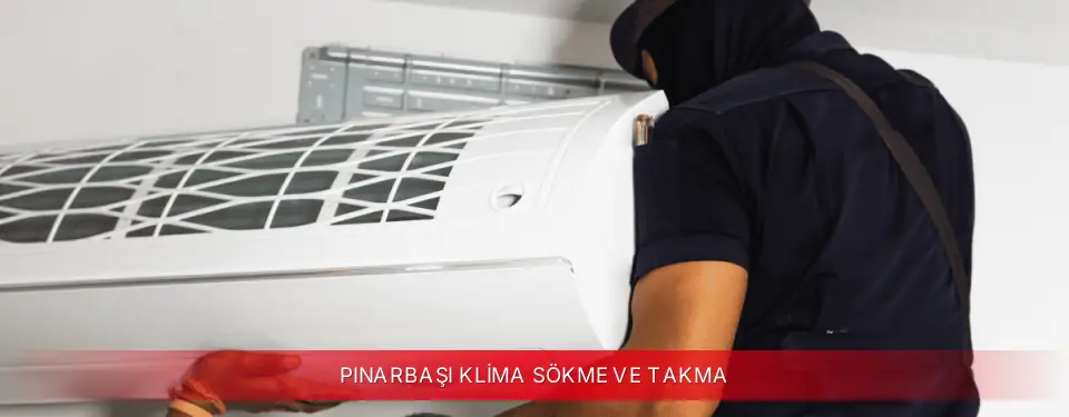 Pınarbaşı İlçemi Fujitsu Klima Sökme ve Takma